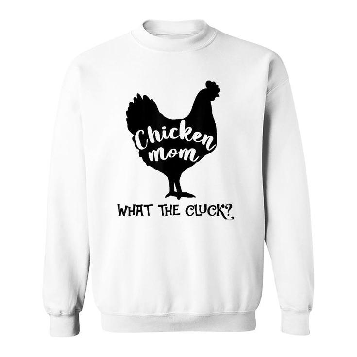 Chicken Mom What The Cluck Southern Western Farm Woman Sweatshirt