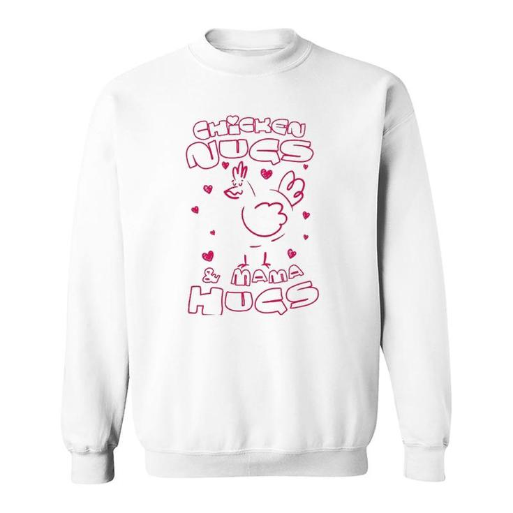 Chicken Nugs And Mama Hugs Funny Chicken Nuggets Graphic Sweatshirt