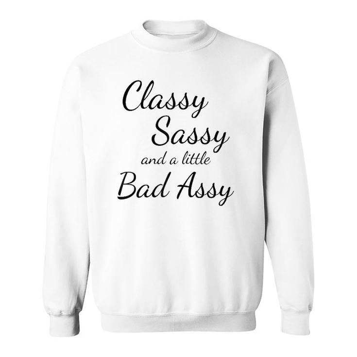 Classy Sassy And A Little Bad Assy Girl Power Funny Gift Raglan Baseball Tee Sweatshirt