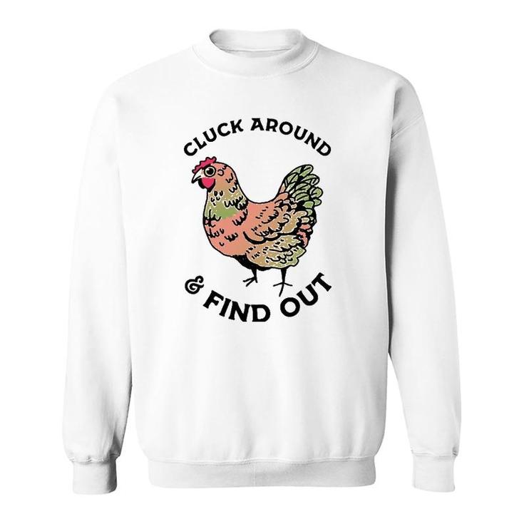 Cluck Around And Find Out Chicken Sweatshirt