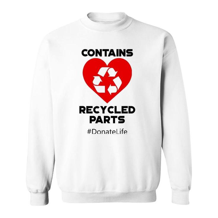 Contains Recycled Parts Heart Transplant Recipients Design Sweatshirt