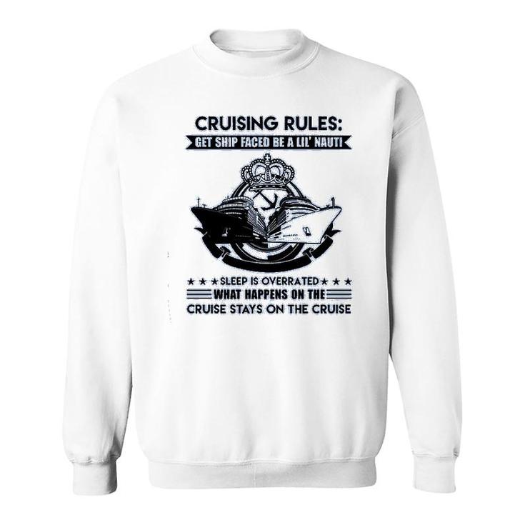 Cruising Rules Get Ship Faced Sweatshirt