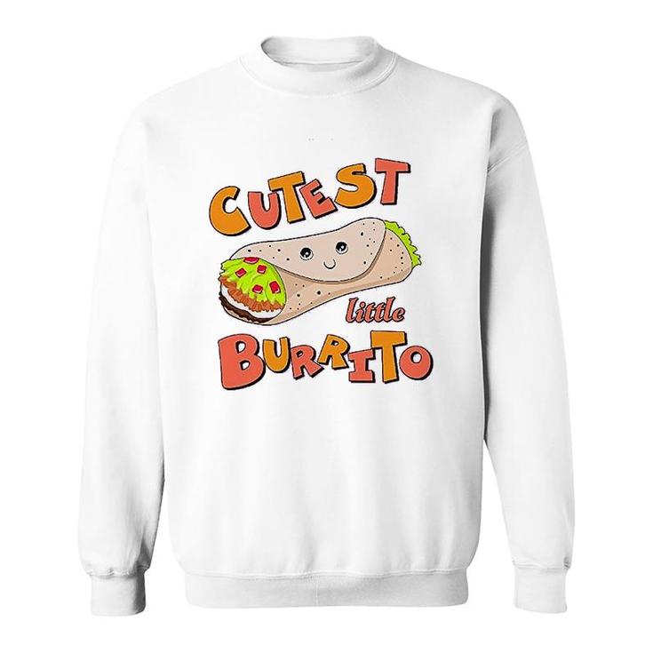 Cutest Little Burrito Sweatshirt