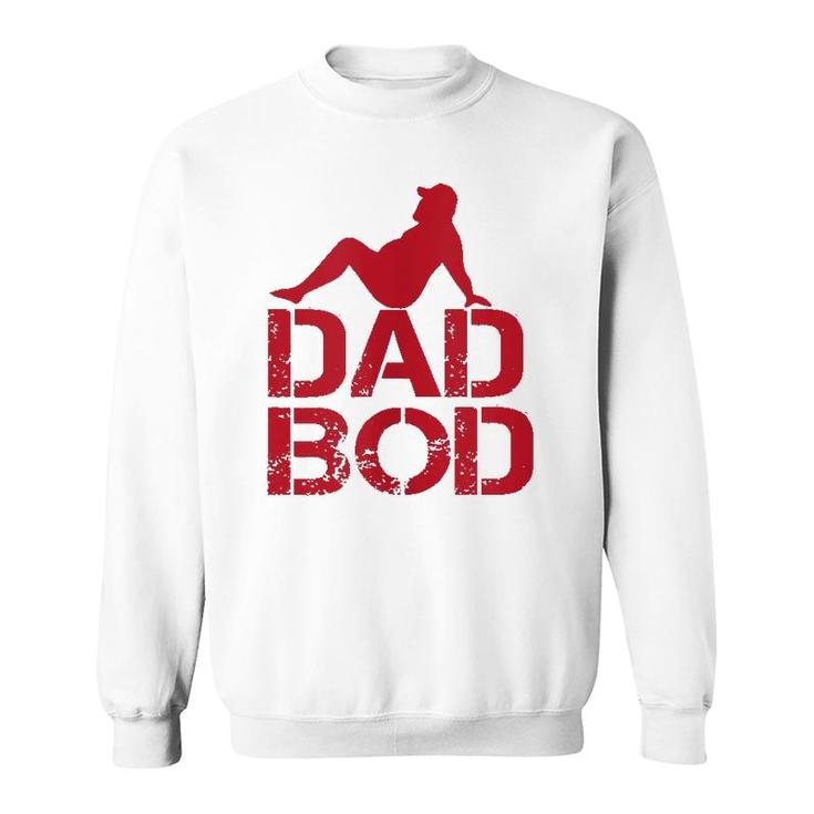Dad Bod Funny Dad Design  Sweatshirt