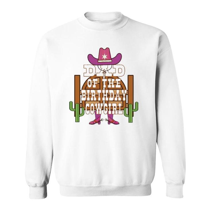 Dad Of The Birthday Cowgirl Kids Rodeo Party B-Day Sweatshirt