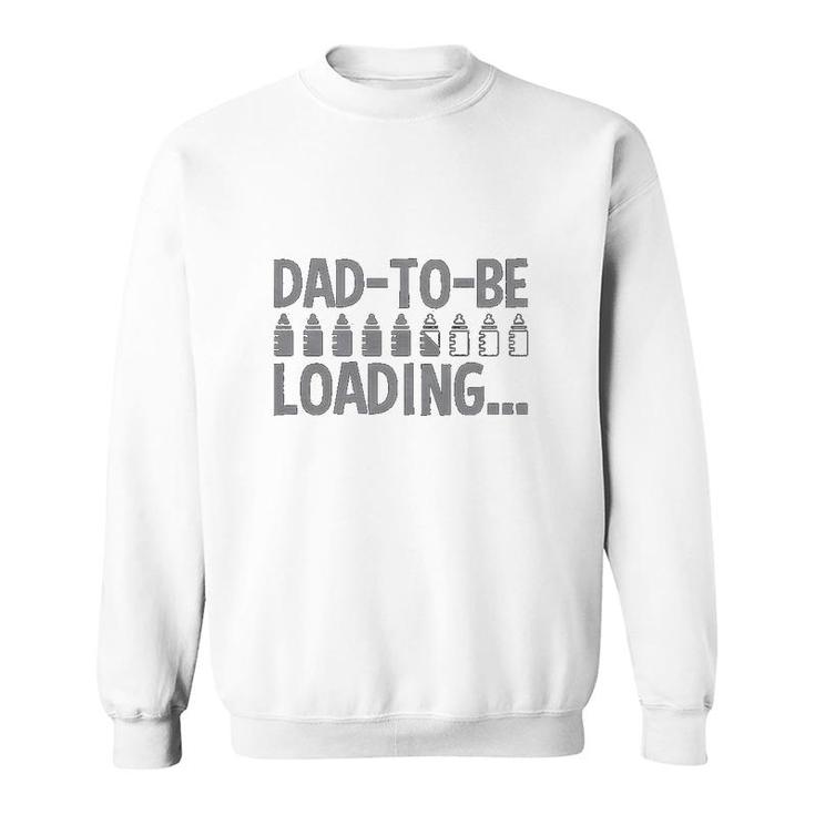 Dad To Be Loading Gift Sweatshirt