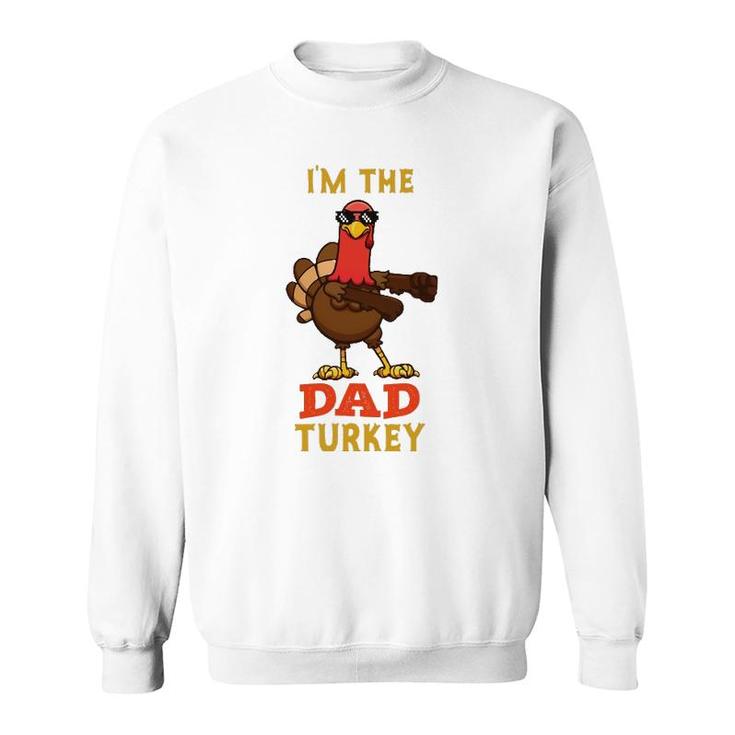 Dad Turkey Matching Family Group Thanksgiving Gifts Sweatshirt