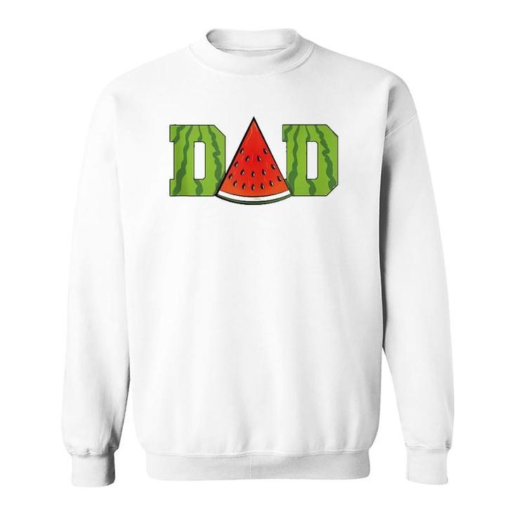 Dad Watermelon Funny Melon Summer Fruit Lover Gift Sweatshirt