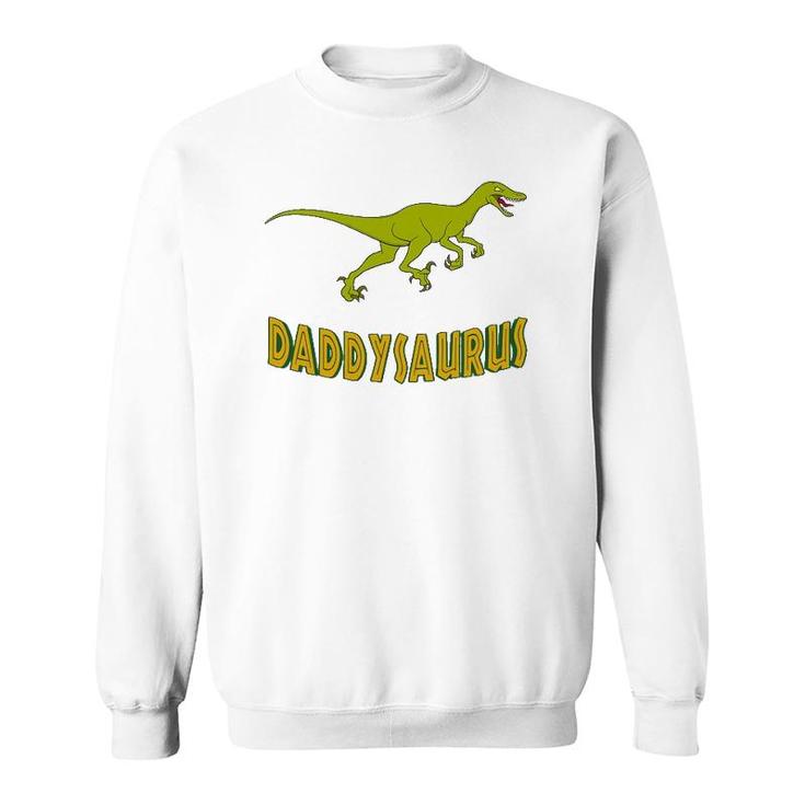 Daddysaurus Funny Men Great Gifts Idea For Father Sweatshirt