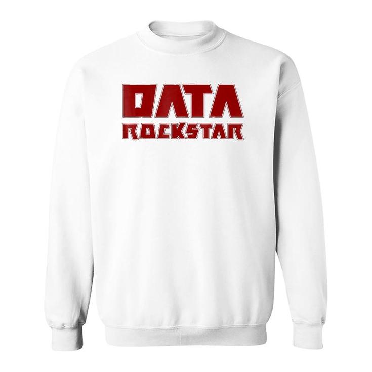 Data Rockstar Analysis Analytics Analyst Reporting Sweatshirt