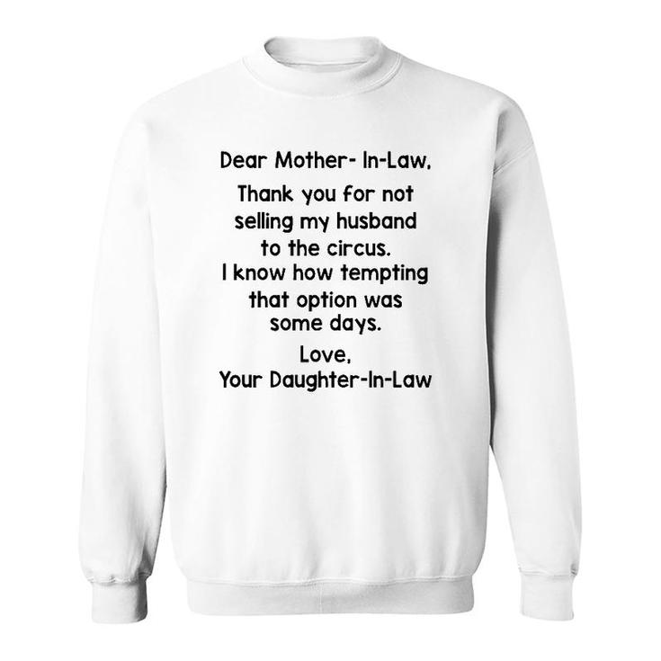 Dear Mother In Law Thank You For Not Selling My Husband To The Circus Version2 Sweatshirt