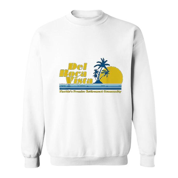 Del Boca Vista Retirement Community Funny Novelty Sweatshirt