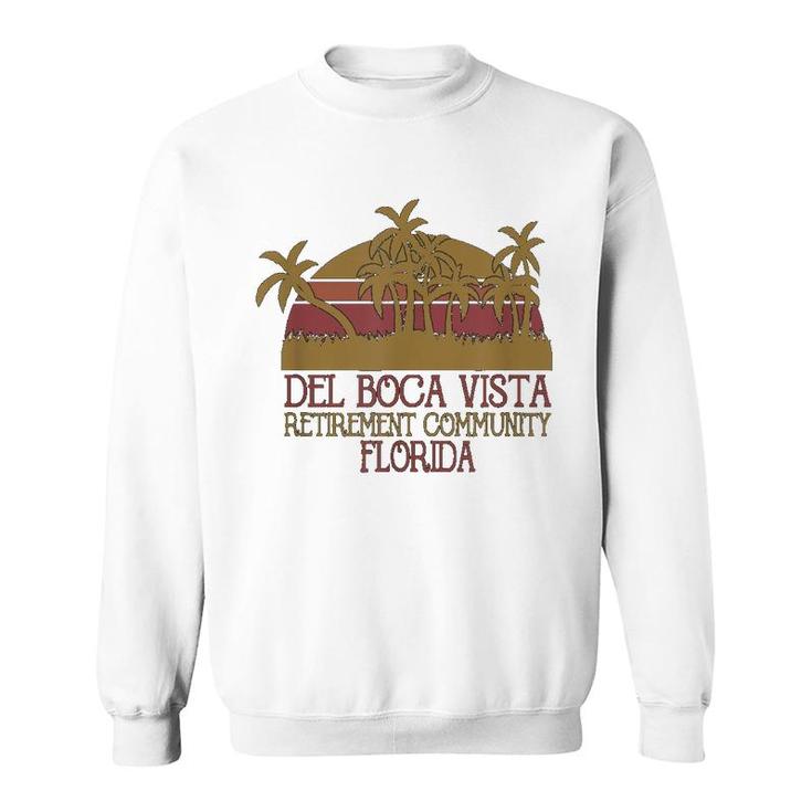 Del Boca Vista Retirement Community Sweatshirt