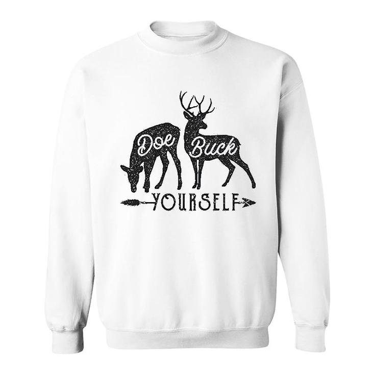 Doe Buck Yourself Funny Deer Hunting Sweatshirt