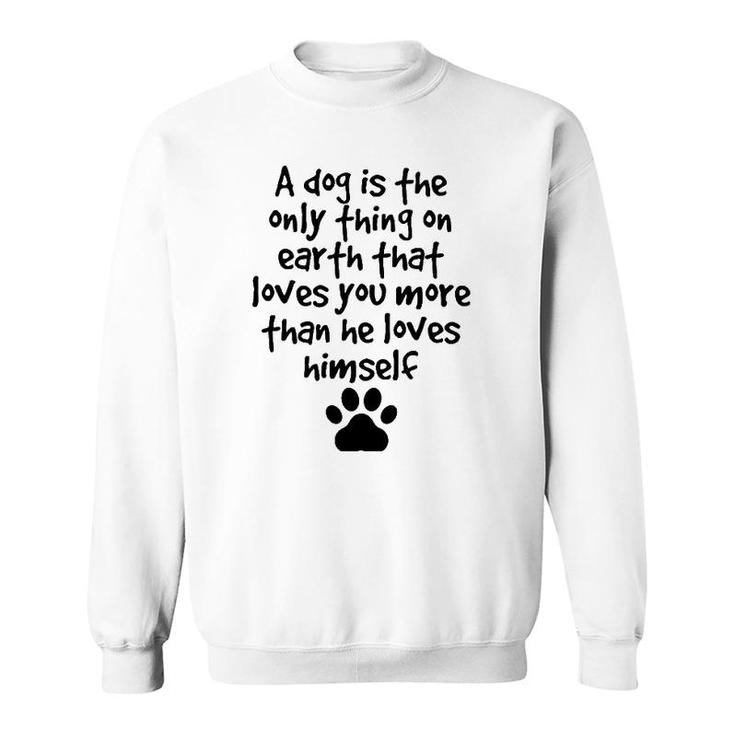 Dog Quotes Dog Paw Best Friend Puppy Love Dog Gift Sweatshirt