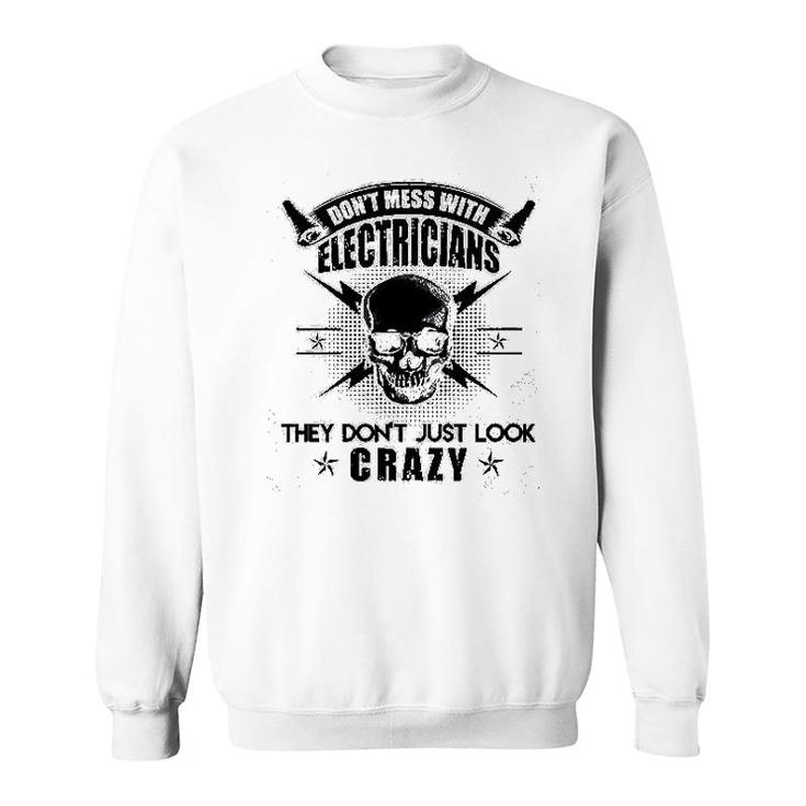 Dont Mess With Electrician Sweatshirt