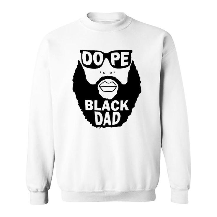 Dope Black Dad Beared Man Father's Day Sweatshirt