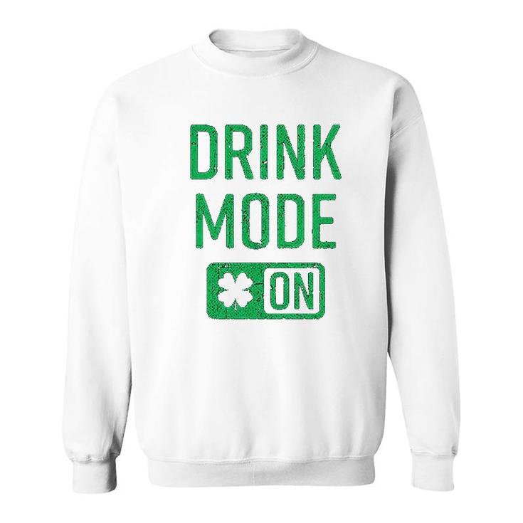Drink Mode On Funny Cool Saint Patricks Day Patty Sweatshirt