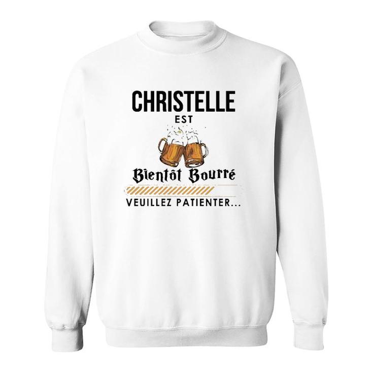 Drinking Christelle Personalized Name Gift Sweatshirt