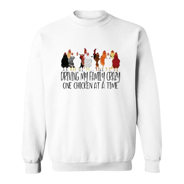 Driving My Family Crazy One Chicken At A Time Funny Sweatshirt