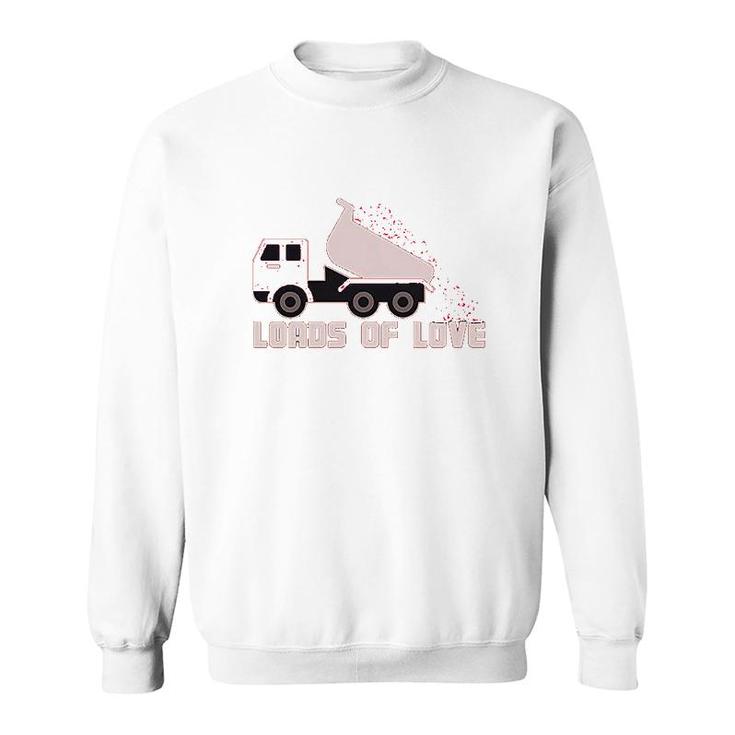 Dump Truck Loads Of Love Sweatshirt