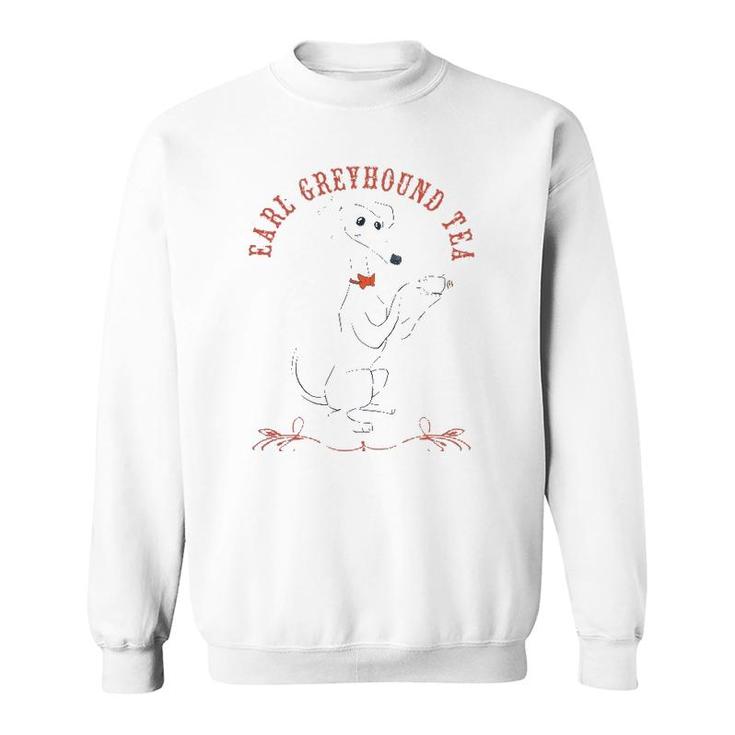 Earl Greyhound Tea Dog Gift Sweatshirt