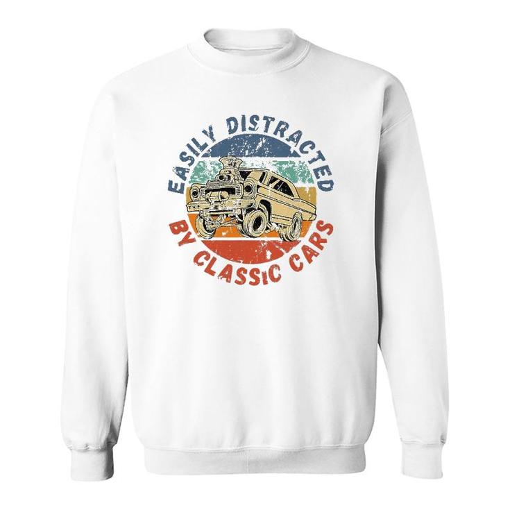 Easily Distracted By Classic Cars Funny Antique Vintage Sweatshirt