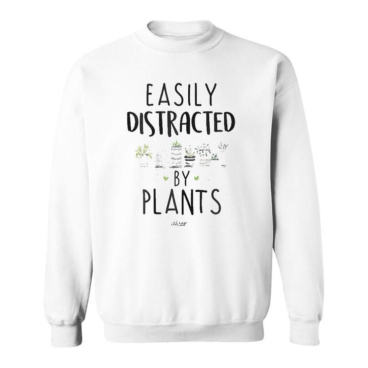 Easily Distracted By Plants  Funny Cute Plants  Sweatshirt
