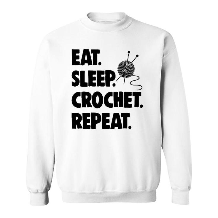 Eat Sleep Crochet Repeat Ts Women Crochet Lovers Gifts Sweatshirt
