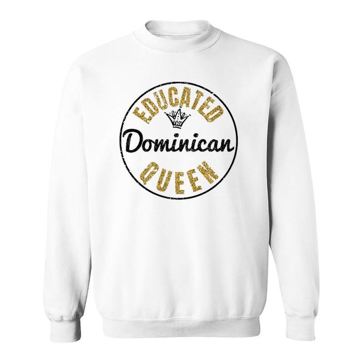 Educated Dominican Queen, Dominican Republic  Sweatshirt