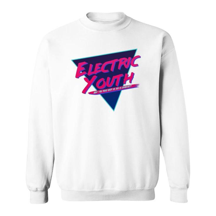 Electric Youth Retro 80S T Sweatshirt