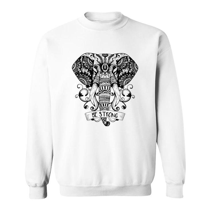 Elephant Be Strong Sweatshirt