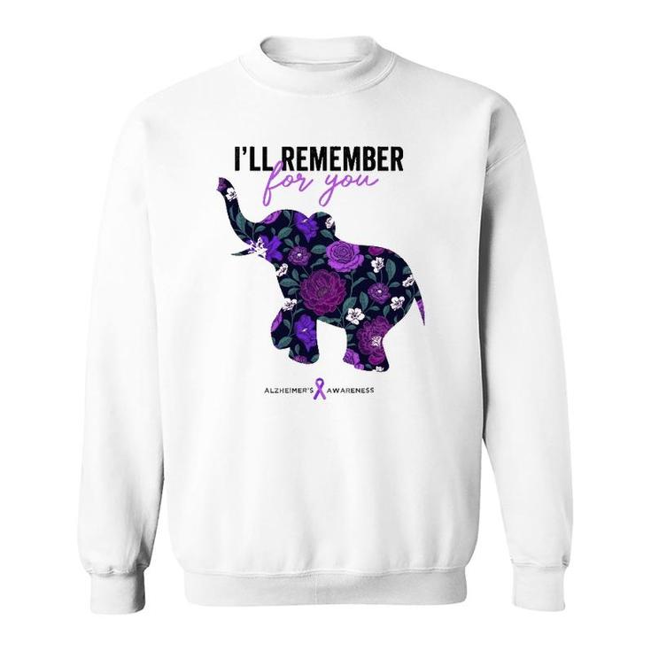 End Alz , I'll Remember For You, Alzheimers Awareness Sweatshirt