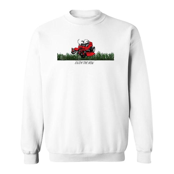 Enjoy The Mow Zero Turn Riding Lawn Mower 2 Ver2 Sweatshirt