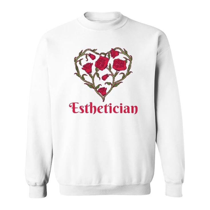 Esthetician Heart Shaped Flowers Red Roses Esthetician Sweatshirt