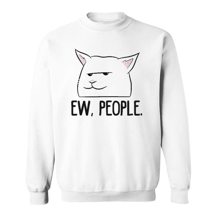 Ew People Funny Cat Owner Gift Love Cats Sweatshirt
