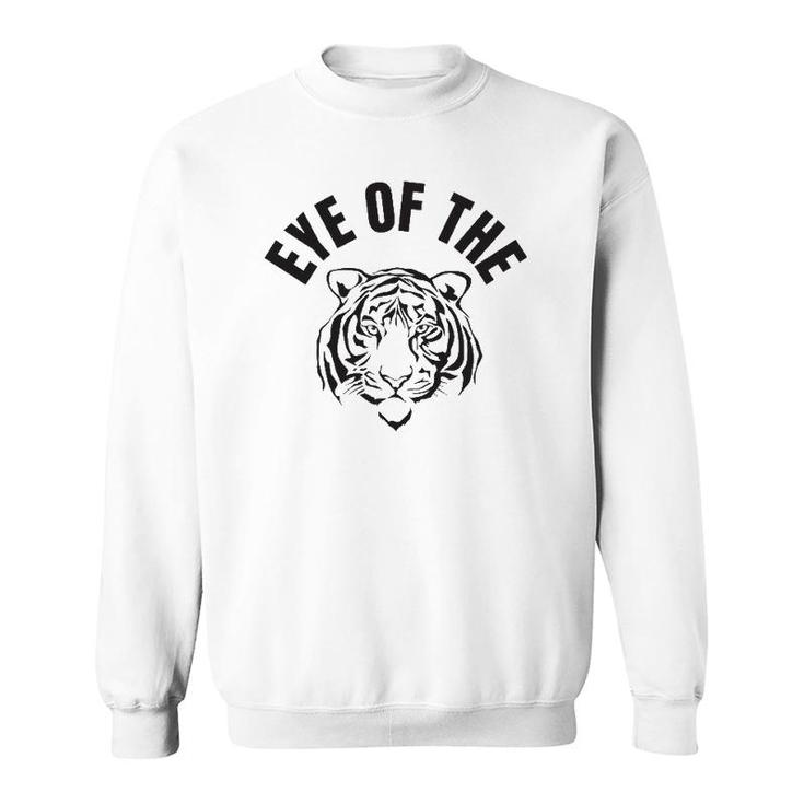 Eye Of The Tiger Inspirational Quote Workout Fitness Sweatshirt