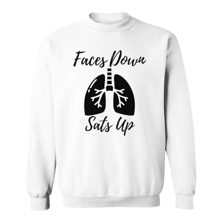 Faces To Down Sats Up Respiratory Therapist Nurse Gift Sweatshirt