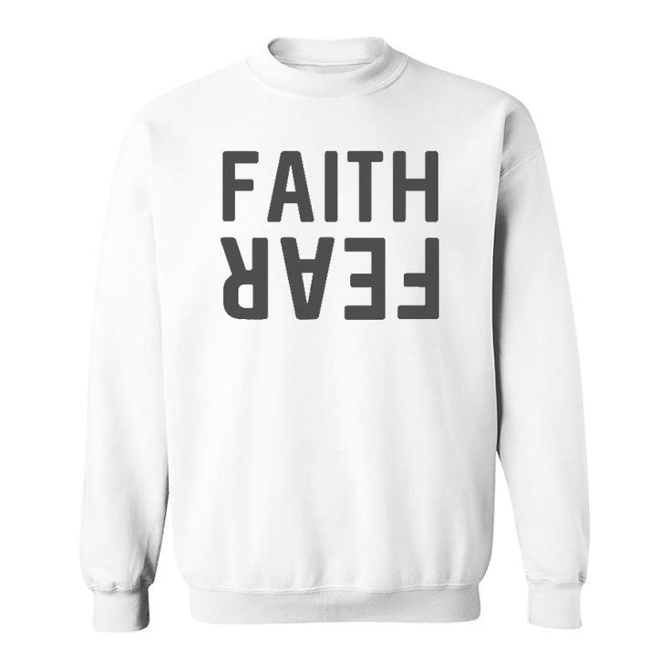 Faith Fear - Faith Over Fear Sweatshirt