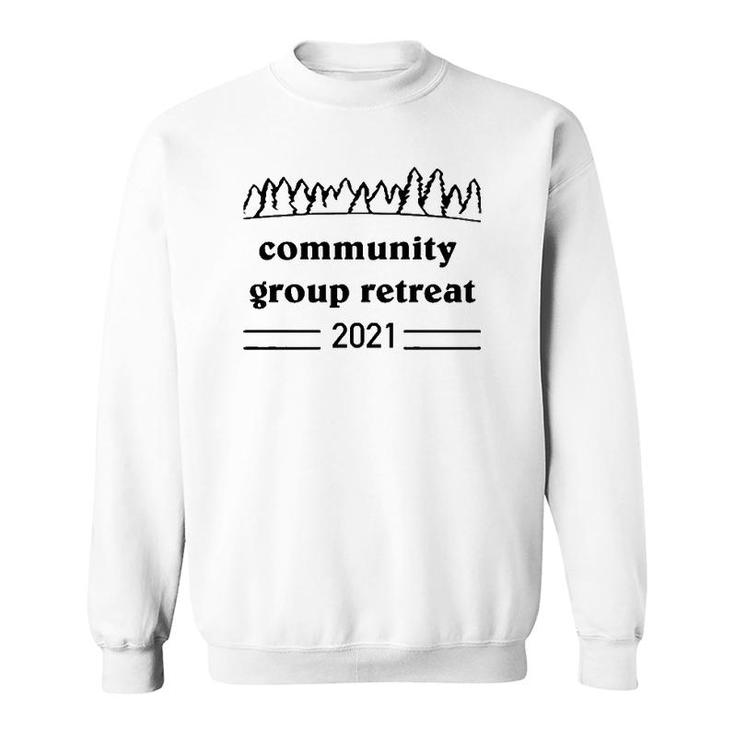 Fixed Community Group Retreat 2021  Sweatshirt