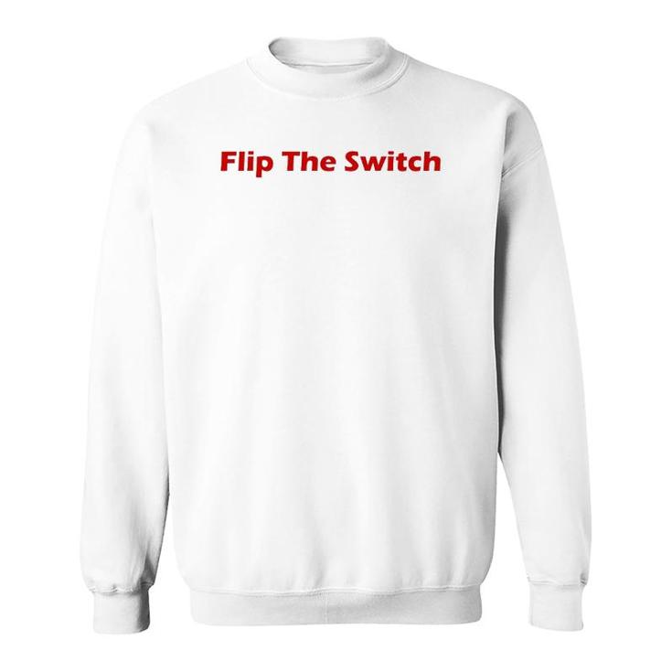 Flip The Switch - Work Hard Hustle Money Sweatshirt