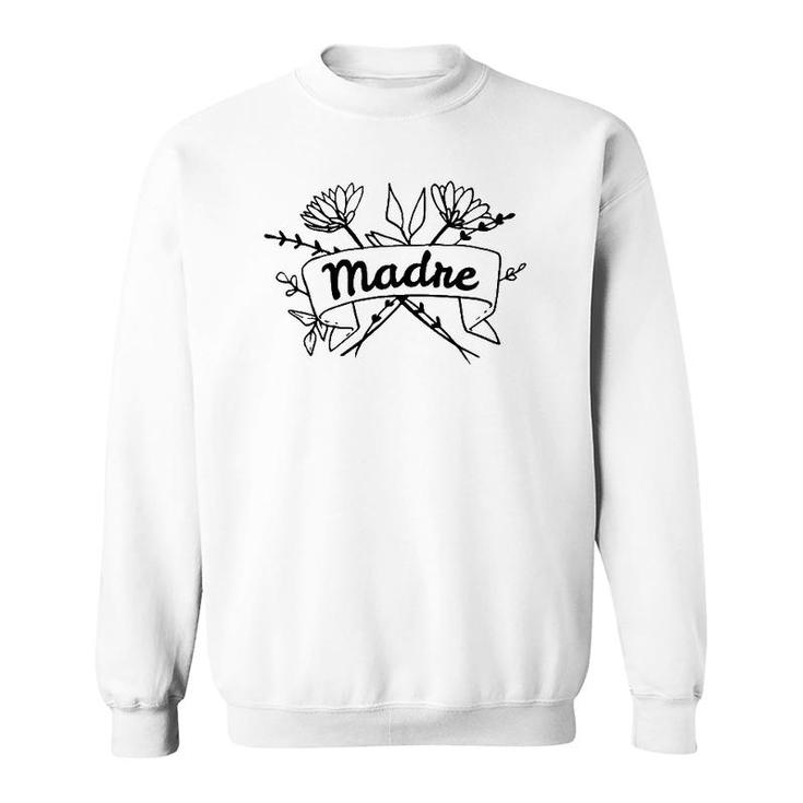 Floral Madre Mother's Day Gift Sweatshirt