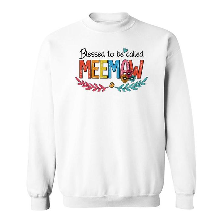 Flower Blessed To Be Called Meemaw Funny Sweatshirt