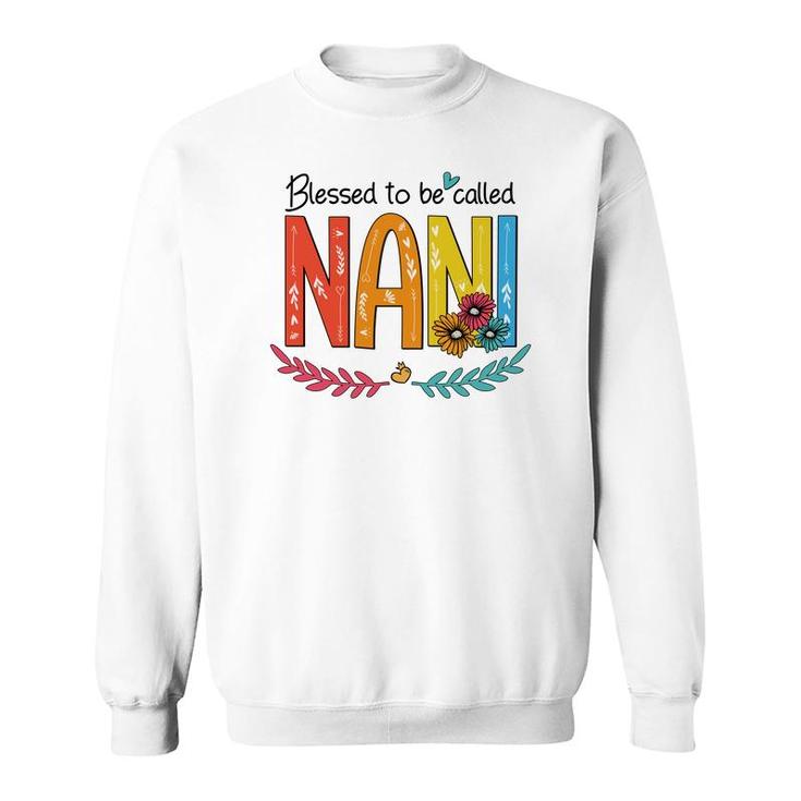 Flower Blessed To Be Called Nani Funny Sweatshirt