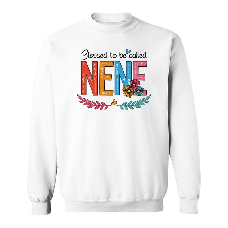 Flower Blessed To Be Called Nene Funny Sweatshirt