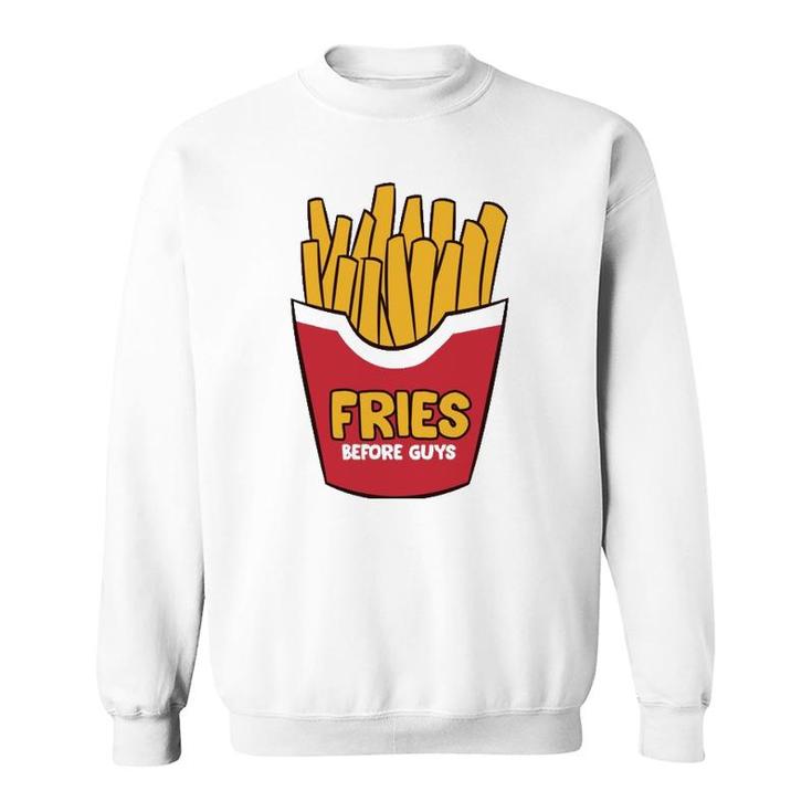 Fries Before Guys  French Fries Sweatshirt