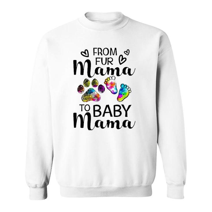 From Fur Mama To Baby Mama-Pregnancy Announcement Sweatshirt