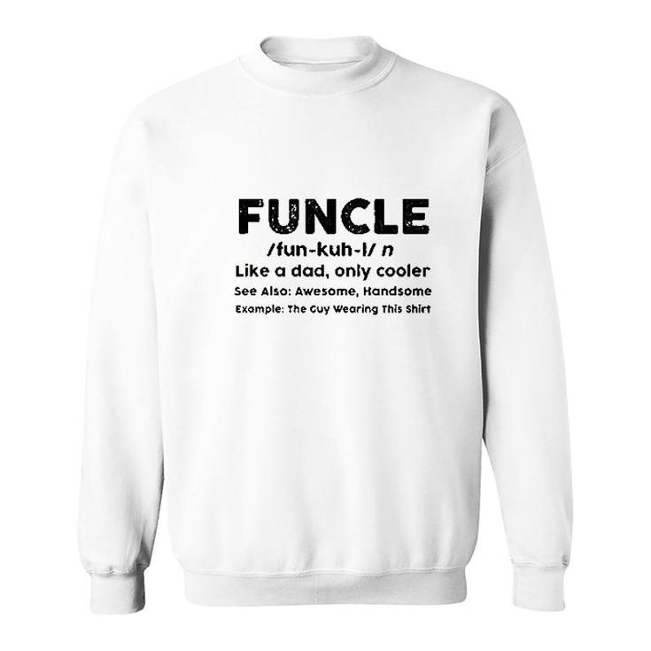 Funcle Funny Favorite Fun Awesome Uncle Sweatshirt