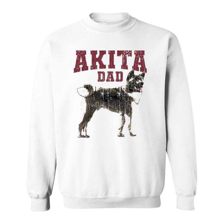 Funny Akita Dad S For Men Akita Owner Gifts Sweatshirt