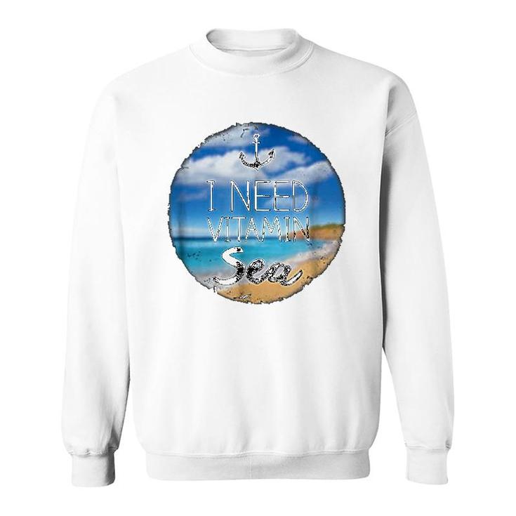 Funny Beach Ocean I Need Vitamin Sea Sweatshirt